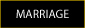 MARRIAGE